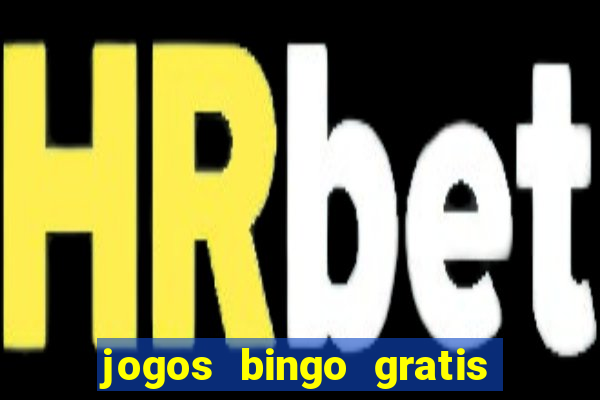 jogos bingo gratis 4 cartelas